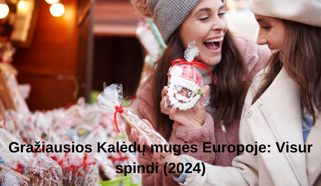 Gražiausios Kalėdų mugės Europoje: Visur spindi (2024)